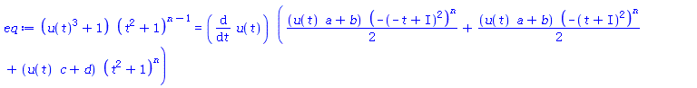 (u(t)^3+1)*(t^2+1)^(n-1) = (diff(u(t), t))*((1/2)*(u(t)*a+b)*(-(-t+I)^2)^n+(1/2)*(u(t)*a+b)*(-(t+I)^2)^n+(u(t)*c+d)*(t^2+1)^n)