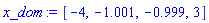 [-4, -1.001, -.999, 3]