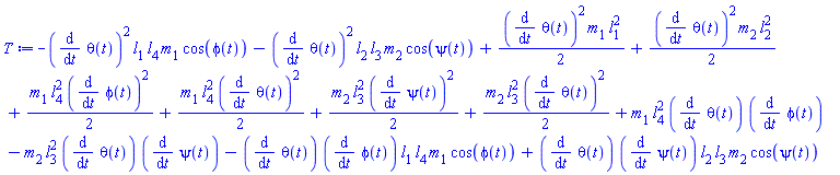 -(diff(theta(t), t))^2*l[1]*l[4]*m[1]*cos(phi(t))-(diff(theta(t), t))^2*l[2]*l[3]*m[2]*cos(psi(t))+(1/2)*(diff(theta(t), t))^2*m[1]*l[1]^2+(1/2)*(diff(theta(t), t))^2*m[2]*l[2]^2+(1/2)*m[1]*l[4]^2*(diff(phi(t), t))^2+(1/2)*m[1]*l[4]^2*(diff(theta(t), t))^2+(1/2)*m[2]*l[3]^2*(diff(psi(t), t))^2+(1/2)*m[2]*l[3]^2*(diff(theta(t), t))^2+m[1]*l[4]^2*(diff(theta(t), t))*(diff(phi(t), t))-m[2]*l[3]^2*(diff(theta(t), t))*(diff(psi(t), t))-(diff(theta(t), t))*(diff(phi(t), t))*l[1]*l[4]*m[1]*cos(phi(t))+(diff(theta(t), t))*(diff(psi(t), t))*l[2]*l[3]*m[2]*cos(psi(t))
