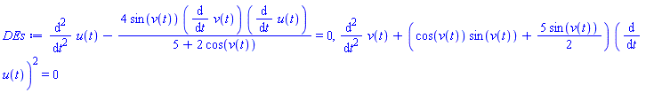 diff(diff(u(t), t), t)-4*sin(v(t))*(diff(v(t), t))*(diff(u(t), t))/(5+2*cos(v(t))) = 0, diff(diff(v(t), t), t)+(cos(v(t))*sin(v(t))+(5/2)*sin(v(t)))*(diff(u(t), t))^2 = 0