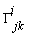 `#msubsup(mi("&Gamma;",fontstyle = "normal"),mi("jk"),mi("i"))`