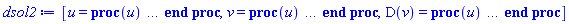[u = proc (u) local _res, _dat, _solnproc; option `Copyright (c) 1993 by the University of Waterloo. All rights reserved.`; _dat := Array(1..4, {(1) = proc (outpoint) local X, Y, YP, yout, errproc, L, V, i; option `Copyright (c) 2000 by Waterloo Maple Inc. All rights reserved.`; X := Vector(25, {(1) = .0, (2) = 0.3556697983665059e-1, (3) = 0.7150815650209673e-1, (4) = .1078355952208751, (5) = .14456202386531472, (6) = .18170088505495013, (7) = .2192663936438809, (8) = .25772582968519775, (9) = .2979698369946872, (10) = .34028667559059855, (11) = .38503401227598166, (12) = .43268598844062967, (13) = .48418267682069066, (14) = .54178398151824, (15) = .6084908129577877, (16) = .6905705623174822, (17) = .7936582413926776, (18) = .9362490342852545, (19) = 1.1290955386275305, (20) = 1.2785289405368818, (21) = 1.3762683057594027, (22) = 1.4410821559755675, (23) = 1.4911439441371346, (24) = 1.5334604576293163, (25) = 1.5707963267949}, datatype = float[8], order = C_order); Y := Matrix(25, 2, {(1, 1) = .0, (1, 2) = 8.027222261980723, (2, 1) = .2831190340450847, (2, 2) = 7.828369059489753, (3, 1) = .5555864658560054, (3, 2) = 7.287670355233425, (4, 1) = .8071856825371913, (4, 2) = 6.54481306582631, (5, 1) = 1.0328331222442264, (5, 2) = 5.745156668353998, (6, 1) = 1.2318715807045222, (6, 2) = 4.987033344028576, (7, 1) = 1.4062899344379456, (7, 2) = 4.316682182254274, (8, 1) = 1.5608590578898303, (8, 2) = 3.739193866869814, (9, 1) = 1.7009934741789976, (9, 2) = 3.241862801797417, (10, 1) = 1.8288761198346395, (10, 2) = 2.817246508505084, (11, 1) = 1.9465497589776795, (11, 2) = 2.455373052357135, (12, 1) = 2.0559118912274252, (12, 2) = 2.146059224600939, (13, 1) = 2.1592833618063074, (13, 2) = 1.8786440703412244, (14, 1) = 2.260381800745741, (14, 2) = 1.6409272186274388, (15, 1) = 2.362338845054942, (15, 2) = 1.4249780044463283, (16, 1) = 2.4705572534383973, (16, 2) = 1.2215356731044336, (17, 1) = 2.5862348892169664, (17, 2) = 1.0329309045427477, (18, 1) = 2.7197502962411266, (18, 2) = .8522354096629391, (19, 1) = 2.868097308964122, (19, 2) = .7002166019075773, (20, 1) = 2.9670989492898685, (20, 2) = .6306046195751053, (21, 1) = 3.0272505993270076, (21, 2) = .6023260373483883, (22, 1) = 3.065868563957721, (22, 2) = .5901748294236376, (23, 1) = 3.095251805141905, (23, 2) = .5841893523046803, (24, 1) = 3.11990600006039, (24, 2) = .5813793052108006, (25, 1) = 3.14159265358979, (25, 2) = .5805900104831727}, datatype = float[8], order = C_order); YP := Matrix(25, 2, {(1, 1) = 8.027222261980723, (1, 2) = -.0, (2, 1) = 7.828369059489753, (2, 2) = -10.861805181334308, (3, 1) = 7.287670355233425, (3, 2) = -18.492634875073744, (4, 1) = 6.54481306582631, (4, 2) = -21.694990694475745, (5, 1) = 5.745156668353998, (5, 2) = -21.40568916672294, (6, 1) = 4.987033344028576, (6, 2) = -19.233324103734176, (7, 1) = 4.316682182254274, (7, 2) = -16.42945105476428, (8, 1) = 3.739193866869814, (8, 2) = -13.650236112103359, (9, 1) = 3.241862801797417, (9, 2) = -11.143337685208598, (10, 1) = 2.817246508505084, (10, 2) = -9.007662429827185, (11, 1) = 2.455373052357135, (11, 2) = -7.242681944771625, (12, 1) = 2.146059224600939, (12, 2) = -5.805737354677115, (13, 1) = 1.8786440703412244, (13, 2) = -4.636510741573245, (14, 1) = 1.6409272186274388, (14, 2) = -3.6671563351547207, (15, 1) = 1.4249780044463283, (15, 2) = -2.852577215638926, (16, 1) = 1.2215356731044336, (16, 2) = -2.1483661147204827, (17, 1) = 1.0329309045427477, (17, 2) = -1.5518631600869446, (18, 1) = .8522354096629391, (18, 2) = -1.024669368486231, (19, 1) = .7002166019075773, (19, 2) = -.5874907987071298, (20, 1) = .6306046195751053, (20, 2) = -.35417872498610686, (21, 1) = .6023260373483883, (21, 2) = -.22683550784375403, (22, 1) = .5901748294236376, (22, 2) = -.14876072185358538, (23, 1) = .5841893523046803, (23, 2) = -0.9060027226914852e-1, (24, 1) = .5813793052108006, (24, 2) = -0.4230373846316707e-1, (25, 1) = .5805900104831727, (25, 2) = -0.6298834938184995e-14}, datatype = float[8], order = C_order); errproc := proc (x_bvp) local outpoint, X, Y, yout, L, V, i; option `Copyright (c) 2000 by Waterloo Maple Inc. All rights reserved.`; Digits := 15; outpoint := evalf(x_bvp); X := Vector(25, {(1) = .0, (2) = 0.3556697983665059e-1, (3) = 0.7150815650209673e-1, (4) = .1078355952208751, (5) = .14456202386531472, (6) = .18170088505495013, (7) = .2192663936438809, (8) = .25772582968519775, (9) = .2979698369946872, (10) = .34028667559059855, (11) = .38503401227598166, (12) = .43268598844062967, (13) = .48418267682069066, (14) = .54178398151824, (15) = .6084908129577877, (16) = .6905705623174822, (17) = .7936582413926776, (18) = .9362490342852545, (19) = 1.1290955386275305, (20) = 1.2785289405368818, (21) = 1.3762683057594027, (22) = 1.4410821559755675, (23) = 1.4911439441371346, (24) = 1.5334604576293163, (25) = 1.5707963267949}, datatype = float[8], order = C_order); Y := Matrix(25, 2, {(1, 1) = .0, (1, 2) = 0.31500831778913094e-6, (2, 1) = 0.3132220020535465e-7, (2, 2) = 0.7779131439750735e-7, (3, 1) = 0.14325613236197187e-7, (3, 2) = -0.6898540876289522e-7, (4, 1) = -0.6036355453398498e-8, (4, 2) = 0.7943001698758059e-7, (5, 1) = -0.13260007889026392e-8, (5, 2) = 0.11756415179265621e-6, (6, 1) = 0.1071471554168767e-7, (6, 2) = 0.44460301809323215e-7, (7, 1) = 0.16948724685756332e-7, (7, 2) = -0.6994714895790386e-8, (8, 1) = 0.1782055631368677e-7, (8, 2) = -0.1641681279404671e-7, (9, 1) = 0.16393950975769278e-7, (9, 2) = -0.58427989726364065e-8, (10, 1) = 0.14618894539761003e-7, (10, 2) = 0.7611526601257115e-8, (11, 1) = 0.13363200796132462e-7, (11, 2) = 0.16937803808645205e-7, (12, 1) = 0.12801606379592921e-7, (12, 2) = 0.21469959634400602e-7, (13, 1) = 0.12794426509551367e-7, (13, 2) = 0.22808086897112244e-7, (14, 1) = 0.13080732166085607e-7, (14, 2) = 0.22688679611190916e-7, (15, 1) = 0.13483594578904676e-7, (15, 2) = 0.2185857499871233e-7, (16, 1) = 0.13492144691744485e-7, (16, 2) = 0.2072575098426527e-7, (17, 1) = 0.12840479015099201e-7, (17, 2) = 0.17970028302554435e-7, (18, 1) = 0.720289485656478e-8, (18, 2) = 0.11283105136137962e-7, (19, 1) = -0.10626354523447358e-8, (19, 2) = -0.7464659107819674e-8, (20, 1) = 0.19375865427224214e-8, (20, 2) = -0.1047570220567349e-7, (21, 1) = 0.15016966694503165e-8, (21, 2) = -0.914149161086985e-8, (22, 1) = 0.10081859027200914e-8, (22, 2) = -0.848749960193092e-8, (23, 1) = 0.618147262744349e-9, (23, 2) = -0.8172877515951791e-8, (24, 1) = 0.2897545785236149e-9, (24, 2) = -0.8027811845254448e-8, (25, 1) = .0, (25, 2) = -0.7987456326182811e-8}, datatype = float[8], order = C_order); if not type(outpoint, 'numeric') then if outpoint = "start" or outpoint = "left" then return X[1] elif outpoint = "right" then return X[25] elif outpoint = "order" then return 6 elif outpoint = "error" then return HFloat(3.1500831778913094e-7) elif outpoint = "errorproc" then error "this is already the error procedure" elif outpoint = "rawdata" then return [2, 25, [v(u), diff(v(u), u)], X, Y] else return ('procname')(x_bvp) end if end if; if outpoint < X[1] or X[25] < outpoint then error "solution is only defined in the range %1..%2", X[1], X[25] end if; V := array([1 = 4, 2 = 0]); if Digits <= trunc(evalhf(Digits)) then L := Vector(4, 'datatype' = 'float'[8]); yout := Vector(2, 'datatype' = 'float'[8]); evalhf(`dsolve/numeric/lagrange`(25, 2, X, Y, outpoint, var(yout), var(L), var(V))) else L := Vector(4, 'datatype' = 'sfloat'); yout := Vector(2, 'datatype' = 'sfloat'); `dsolve/numeric/lagrange`(25, 2, X, Y, outpoint, yout, L, V) end if; [u = outpoint, seq('[v(u), diff(v(u), u)]'[i] = yout[i], i = 1 .. 2)] end proc; if not type(outpoint, 'numeric') then if outpoint = "start" or outpoint = "left" then return X[1] elif outpoint = "method" then return "bvp" elif outpoint = "right" then return X[25] elif outpoint = "order" then return 6 elif outpoint = "error" then return HFloat(3.1500831778913094e-7) elif outpoint = "errorproc" then return eval(errproc) elif outpoint = "rawdata" then return [2, 25, "depnames", X, Y, YP] else error "non-numeric value" end if end if; if outpoint < X[1] or X[25] < outpoint then error "solution is only defined in the range %1..%2", X[1], X[25] end if; if Digits <= trunc(evalhf(Digits)) and (_EnvInFsolve <> true or _EnvDSNumericSaveDigits <= trunc(evalhf(Digits))) then V := array( 1 .. 6, [( 1 ) = (7), ( 2 ) = (0), ( 3 ) = (false), ( 4 ) = (false), ( 5 ) = (false), ( 6 ) = (false)  ] ); L := Matrix(7, 2, {(1, 1) = .0, (1, 2) = .0, (2, 1) = .0, (2, 2) = .0, (3, 1) = .0, (3, 2) = .0, (4, 1) = .0, (4, 2) = .0, (5, 1) = .0, (5, 2) = .0, (6, 1) = .0, (6, 2) = .0, (7, 1) = .0, (7, 2) = .0}, datatype = float[8], order = C_order); yout := Vector(2, {(1) = .0, (2) = .0}, datatype = float[8]); evalhf(`dsolve/numeric/hermite`(25, 2, X, Y, YP, outpoint, var(yout), var(L), var(V))) else if _EnvInFsolve = true then Digits := _EnvDSNumericSaveDigits end if; V := array( 1 .. 6, [( 1 ) = (7), ( 2 ) = (0), ( 3 ) = (false), ( 4 ) = (false), ( 5 ) = (false), ( 6 ) = (false)  ] ); L := Matrix(7, 2, {(1, 1) = 0., (1, 2) = 0., (2, 1) = 0., (2, 2) = 0., (3, 1) = 0., (3, 2) = 0., (4, 1) = 0., (4, 2) = 0., (5, 1) = 0., (5, 2) = 0., (6, 1) = 0., (6, 2) = 0., (7, 1) = 0., (7, 2) = 0.}, order = C_order); yout := Vector(2, {(1) = 0., (2) = 0.}); `dsolve/numeric/hermite`(25, 2, X, Y, YP, outpoint, yout, L, V) end if; [outpoint, seq(yout[i], i = 1 .. 2)] end proc, (2) = Array(1..3, {(1) = 36893628625364672284, (2) = 36893628625364664316, (3) = 36893628625364664492}), (3) = [u, v(u), diff(v(u), u)], (4) = 0}); _solnproc := _dat[1]; if member(u, ["last", 'last']) then _res := _solnproc("last"); if type(_res, 'list') then return _res[1] end if elif type(u, `=`) and member(lhs(u), ["initial", 'initial']) then if type(rhs(u), 'list') then _res := _solnproc("initial" = [0, op(rhs(u))]) else _res := _solnproc("initial" = [1, rhs(u)]) end if; if type(_res, 'list') then return _res[1] end if elif u = "sysvars" then return _dat[3] end if; u end proc, v = proc (u) local res, data, solnproc, v, outpoint; option `Copyright (c) 2000 by Waterloo Maple Inc. All rights reserved.`; _EnvDSNumericSaveDigits := Digits; Digits := 15; if _EnvInFsolve = true then outpoint := evalf[_EnvDSNumericSaveDigits](u) else outpoint := evalf(u) end if; data := Array(1..4, {(1) = proc (outpoint) local X, Y, YP, yout, errproc, L, V, i; option `Copyright (c) 2000 by Waterloo Maple Inc. All rights reserved.`; X := Vector(25, {(1) = .0, (2) = 0.3556697983665059e-1, (3) = 0.7150815650209673e-1, (4) = .1078355952208751, (5) = .14456202386531472, (6) = .18170088505495013, (7) = .2192663936438809, (8) = .25772582968519775, (9) = .2979698369946872, (10) = .34028667559059855, (11) = .38503401227598166, (12) = .43268598844062967, (13) = .48418267682069066, (14) = .54178398151824, (15) = .6084908129577877, (16) = .6905705623174822, (17) = .7936582413926776, (18) = .9362490342852545, (19) = 1.1290955386275305, (20) = 1.2785289405368818, (21) = 1.3762683057594027, (22) = 1.4410821559755675, (23) = 1.4911439441371346, (24) = 1.5334604576293163, (25) = 1.5707963267949}, datatype = float[8], order = C_order); Y := Matrix(25, 2, {(1, 1) = .0, (1, 2) = 8.027222261980723, (2, 1) = .2831190340450847, (2, 2) = 7.828369059489753, (3, 1) = .5555864658560054, (3, 2) = 7.287670355233425, (4, 1) = .8071856825371913, (4, 2) = 6.54481306582631, (5, 1) = 1.0328331222442264, (5, 2) = 5.745156668353998, (6, 1) = 1.2318715807045222, (6, 2) = 4.987033344028576, (7, 1) = 1.4062899344379456, (7, 2) = 4.316682182254274, (8, 1) = 1.5608590578898303, (8, 2) = 3.739193866869814, (9, 1) = 1.7009934741789976, (9, 2) = 3.241862801797417, (10, 1) = 1.8288761198346395, (10, 2) = 2.817246508505084, (11, 1) = 1.9465497589776795, (11, 2) = 2.455373052357135, (12, 1) = 2.0559118912274252, (12, 2) = 2.146059224600939, (13, 1) = 2.1592833618063074, (13, 2) = 1.8786440703412244, (14, 1) = 2.260381800745741, (14, 2) = 1.6409272186274388, (15, 1) = 2.362338845054942, (15, 2) = 1.4249780044463283, (16, 1) = 2.4705572534383973, (16, 2) = 1.2215356731044336, (17, 1) = 2.5862348892169664, (17, 2) = 1.0329309045427477, (18, 1) = 2.7197502962411266, (18, 2) = .8522354096629391, (19, 1) = 2.868097308964122, (19, 2) = .7002166019075773, (20, 1) = 2.9670989492898685, (20, 2) = .6306046195751053, (21, 1) = 3.0272505993270076, (21, 2) = .6023260373483883, (22, 1) = 3.065868563957721, (22, 2) = .5901748294236376, (23, 1) = 3.095251805141905, (23, 2) = .5841893523046803, (24, 1) = 3.11990600006039, (24, 2) = .5813793052108006, (25, 1) = 3.14159265358979, (25, 2) = .5805900104831727}, datatype = float[8], order = C_order); YP := Matrix(25, 2, {(1, 1) = 8.027222261980723, (1, 2) = -.0, (2, 1) = 7.828369059489753, (2, 2) = -10.861805181334308, (3, 1) = 7.287670355233425, (3, 2) = -18.492634875073744, (4, 1) = 6.54481306582631, (4, 2) = -21.694990694475745, (5, 1) = 5.745156668353998, (5, 2) = -21.40568916672294, (6, 1) = 4.987033344028576, (6, 2) = -19.233324103734176, (7, 1) = 4.316682182254274, (7, 2) = -16.42945105476428, (8, 1) = 3.739193866869814, (8, 2) = -13.650236112103359, (9, 1) = 3.241862801797417, (9, 2) = -11.143337685208598, (10, 1) = 2.817246508505084, (10, 2) = -9.007662429827185, (11, 1) = 2.455373052357135, (11, 2) = -7.242681944771625, (12, 1) = 2.146059224600939, (12, 2) = -5.805737354677115, (13, 1) = 1.8786440703412244, (13, 2) = -4.636510741573245, (14, 1) = 1.6409272186274388, (14, 2) = -3.6671563351547207, (15, 1) = 1.4249780044463283, (15, 2) = -2.852577215638926, (16, 1) = 1.2215356731044336, (16, 2) = -2.1483661147204827, (17, 1) = 1.0329309045427477, (17, 2) = -1.5518631600869446, (18, 1) = .8522354096629391, (18, 2) = -1.024669368486231, (19, 1) = .7002166019075773, (19, 2) = -.5874907987071298, (20, 1) = .6306046195751053, (20, 2) = -.35417872498610686, (21, 1) = .6023260373483883, (21, 2) = -.22683550784375403, (22, 1) = .5901748294236376, (22, 2) = -.14876072185358538, (23, 1) = .5841893523046803, (23, 2) = -0.9060027226914852e-1, (24, 1) = .5813793052108006, (24, 2) = -0.4230373846316707e-1, (25, 1) = .5805900104831727, (25, 2) = -0.6298834938184995e-14}, datatype = float[8], order = C_order); errproc := proc (x_bvp) local outpoint, X, Y, yout, L, V, i; option `Copyright (c) 2000 by Waterloo Maple Inc. All rights reserved.`; Digits := 15; outpoint := evalf(x_bvp); X := Vector(25, {(1) = .0, (2) = 0.3556697983665059e-1, (3) = 0.7150815650209673e-1, (4) = .1078355952208751, (5) = .14456202386531472, (6) = .18170088505495013, (7) = .2192663936438809, (8) = .25772582968519775, (9) = .2979698369946872, (10) = .34028667559059855, (11) = .38503401227598166, (12) = .43268598844062967, (13) = .48418267682069066, (14) = .54178398151824, (15) = .6084908129577877, (16) = .6905705623174822, (17) = .7936582413926776, (18) = .9362490342852545, (19) = 1.1290955386275305, (20) = 1.2785289405368818, (21) = 1.3762683057594027, (22) = 1.4410821559755675, (23) = 1.4911439441371346, (24) = 1.5334604576293163, (25) = 1.5707963267949}, datatype = float[8], order = C_order); Y := Matrix(25, 2, {(1, 1) = .0, (1, 2) = 0.31500831778913094e-6, (2, 1) = 0.3132220020535465e-7, (2, 2) = 0.7779131439750735e-7, (3, 1) = 0.14325613236197187e-7, (3, 2) = -0.6898540876289522e-7, (4, 1) = -0.6036355453398498e-8, (4, 2) = 0.7943001698758059e-7, (5, 1) = -0.13260007889026392e-8, (5, 2) = 0.11756415179265621e-6, (6, 1) = 0.1071471554168767e-7, (6, 2) = 0.44460301809323215e-7, (7, 1) = 0.16948724685756332e-7, (7, 2) = -0.6994714895790386e-8, (8, 1) = 0.1782055631368677e-7, (8, 2) = -0.1641681279404671e-7, (9, 1) = 0.16393950975769278e-7, (9, 2) = -0.58427989726364065e-8, (10, 1) = 0.14618894539761003e-7, (10, 2) = 0.7611526601257115e-8, (11, 1) = 0.13363200796132462e-7, (11, 2) = 0.16937803808645205e-7, (12, 1) = 0.12801606379592921e-7, (12, 2) = 0.21469959634400602e-7, (13, 1) = 0.12794426509551367e-7, (13, 2) = 0.22808086897112244e-7, (14, 1) = 0.13080732166085607e-7, (14, 2) = 0.22688679611190916e-7, (15, 1) = 0.13483594578904676e-7, (15, 2) = 0.2185857499871233e-7, (16, 1) = 0.13492144691744485e-7, (16, 2) = 0.2072575098426527e-7, (17, 1) = 0.12840479015099201e-7, (17, 2) = 0.17970028302554435e-7, (18, 1) = 0.720289485656478e-8, (18, 2) = 0.11283105136137962e-7, (19, 1) = -0.10626354523447358e-8, (19, 2) = -0.7464659107819674e-8, (20, 1) = 0.19375865427224214e-8, (20, 2) = -0.1047570220567349e-7, (21, 1) = 0.15016966694503165e-8, (21, 2) = -0.914149161086985e-8, (22, 1) = 0.10081859027200914e-8, (22, 2) = -0.848749960193092e-8, (23, 1) = 0.618147262744349e-9, (23, 2) = -0.8172877515951791e-8, (24, 1) = 0.2897545785236149e-9, (24, 2) = -0.8027811845254448e-8, (25, 1) = .0, (25, 2) = -0.7987456326182811e-8}, datatype = float[8], order = C_order); if not type(outpoint, 'numeric') then if outpoint = "start" or outpoint = "left" then return X[1] elif outpoint = "right" then return X[25] elif outpoint = "order" then return 6 elif outpoint = "error" then return HFloat(3.1500831778913094e-7) elif outpoint = "errorproc" then error "this is already the error procedure" elif outpoint = "rawdata" then return [2, 25, [v(u), diff(v(u), u)], X, Y] else return ('procname')(x_bvp) end if end if; if outpoint < X[1] or X[25] < outpoint then error "solution is only defined in the range %1..%2", X[1], X[25] end if; V := array([1 = 4, 2 = 0]); if Digits <= trunc(evalhf(Digits)) then L := Vector(4, 'datatype' = 'float'[8]); yout := Vector(2, 'datatype' = 'float'[8]); evalhf(`dsolve/numeric/lagrange`(25, 2, X, Y, outpoint, var(yout), var(L), var(V))) else L := Vector(4, 'datatype' = 'sfloat'); yout := Vector(2, 'datatype' = 'sfloat'); `dsolve/numeric/lagrange`(25, 2, X, Y, outpoint, yout, L, V) end if; [u = outpoint, seq('[v(u), diff(v(u), u)]'[i] = yout[i], i = 1 .. 2)] end proc; if not type(outpoint, 'numeric') then if outpoint = "start" or outpoint = "left" then return X[1] elif outpoint = "method" then return "bvp" elif outpoint = "right" then return X[25] elif outpoint = "order" then return 6 elif outpoint = "error" then return HFloat(3.1500831778913094e-7) elif outpoint = "errorproc" then return eval(errproc) elif outpoint = "rawdata" then return [2, 25, "depnames", X, Y, YP] else error "non-numeric value" end if end if; if outpoint < X[1] or X[25] < outpoint then error "solution is only defined in the range %1..%2", X[1], X[25] end if; if Digits <= trunc(evalhf(Digits)) and (_EnvInFsolve <> true or _EnvDSNumericSaveDigits <= trunc(evalhf(Digits))) then V := array( 1 .. 6, [( 1 ) = (7), ( 2 ) = (0), ( 3 ) = (false), ( 4 ) = (false), ( 5 ) = (false), ( 6 ) = (false)  ] ); L := Matrix(7, 2, {(1, 1) = .0, (1, 2) = .0, (2, 1) = .0, (2, 2) = .0, (3, 1) = .0, (3, 2) = .0, (4, 1) = .0, (4, 2) = .0, (5, 1) = .0, (5, 2) = .0, (6, 1) = .0, (6, 2) = .0, (7, 1) = .0, (7, 2) = .0}, datatype = float[8], order = C_order); yout := Vector(2, {(1) = .0, (2) = .0}, datatype = float[8]); evalhf(`dsolve/numeric/hermite`(25, 2, X, Y, YP, outpoint, var(yout), var(L), var(V))) else if _EnvInFsolve = true then Digits := _EnvDSNumericSaveDigits end if; V := array( 1 .. 6, [( 1 ) = (7), ( 2 ) = (0), ( 3 ) = (false), ( 4 ) = (false), ( 5 ) = (false), ( 6 ) = (false)  ] ); L := Matrix(7, 2, {(1, 1) = 0., (1, 2) = 0., (2, 1) = 0., (2, 2) = 0., (3, 1) = 0., (3, 2) = 0., (4, 1) = 0., (4, 2) = 0., (5, 1) = 0., (5, 2) = 0., (6, 1) = 0., (6, 2) = 0., (7, 1) = 0., (7, 2) = 0.}, order = C_order); yout := Vector(2, {(1) = 0., (2) = 0.}); `dsolve/numeric/hermite`(25, 2, X, Y, YP, outpoint, yout, L, V) end if; [outpoint, seq(yout[i], i = 1 .. 2)] end proc, (2) = Array(1..3, {(1) = 36893628625364672284, (2) = 36893628625364664316, (3) = 36893628625364664492}), (3) = [u, v(u), diff(v(u), u)], (4) = 0}); solnproc := data[1]; if not type(outpoint, 'numeric') then if outpoint = "solnprocedure" then return eval(solnproc) elif member(outpoint, ["start", "left", "right", "errorproc", "rawdata", "order", "error"]) then return solnproc(u) elif outpoint = "sysvars" then return data[3] elif procname <> unknown then return ('procname')(u) else v := pointto(data[2][2]); return ('v')(u) end if end if; try res := solnproc(outpoint); res[2] catch: error  end try end proc, D(v) = proc (u) local res, data, solnproc, `D(v)`, outpoint; option `Copyright (c) 2000 by Waterloo Maple Inc. All rights reserved.`; _EnvDSNumericSaveDigits := Digits; Digits := 15; if _EnvInFsolve = true then outpoint := evalf[_EnvDSNumericSaveDigits](u) else outpoint := evalf(u) end if; data := Array(1..4, {(1) = proc (outpoint) local X, Y, YP, yout, errproc, L, V, i; option `Copyright (c) 2000 by Waterloo Maple Inc. All rights reserved.`; X := Vector(25, {(1) = .0, (2) = 0.3556697983665059e-1, (3) = 0.7150815650209673e-1, (4) = .1078355952208751, (5) = .14456202386531472, (6) = .18170088505495013, (7) = .2192663936438809, (8) = .25772582968519775, (9) = .2979698369946872, (10) = .34028667559059855, (11) = .38503401227598166, (12) = .43268598844062967, (13) = .48418267682069066, (14) = .54178398151824, (15) = .6084908129577877, (16) = .6905705623174822, (17) = .7936582413926776, (18) = .9362490342852545, (19) = 1.1290955386275305, (20) = 1.2785289405368818, (21) = 1.3762683057594027, (22) = 1.4410821559755675, (23) = 1.4911439441371346, (24) = 1.5334604576293163, (25) = 1.5707963267949}, datatype = float[8], order = C_order); Y := Matrix(25, 2, {(1, 1) = .0, (1, 2) = 8.027222261980723, (2, 1) = .2831190340450847, (2, 2) = 7.828369059489753, (3, 1) = .5555864658560054, (3, 2) = 7.287670355233425, (4, 1) = .8071856825371913, (4, 2) = 6.54481306582631, (5, 1) = 1.0328331222442264, (5, 2) = 5.745156668353998, (6, 1) = 1.2318715807045222, (6, 2) = 4.987033344028576, (7, 1) = 1.4062899344379456, (7, 2) = 4.316682182254274, (8, 1) = 1.5608590578898303, (8, 2) = 3.739193866869814, (9, 1) = 1.7009934741789976, (9, 2) = 3.241862801797417, (10, 1) = 1.8288761198346395, (10, 2) = 2.817246508505084, (11, 1) = 1.9465497589776795, (11, 2) = 2.455373052357135, (12, 1) = 2.0559118912274252, (12, 2) = 2.146059224600939, (13, 1) = 2.1592833618063074, (13, 2) = 1.8786440703412244, (14, 1) = 2.260381800745741, (14, 2) = 1.6409272186274388, (15, 1) = 2.362338845054942, (15, 2) = 1.4249780044463283, (16, 1) = 2.4705572534383973, (16, 2) = 1.2215356731044336, (17, 1) = 2.5862348892169664, (17, 2) = 1.0329309045427477, (18, 1) = 2.7197502962411266, (18, 2) = .8522354096629391, (19, 1) = 2.868097308964122, (19, 2) = .7002166019075773, (20, 1) = 2.9670989492898685, (20, 2) = .6306046195751053, (21, 1) = 3.0272505993270076, (21, 2) = .6023260373483883, (22, 1) = 3.065868563957721, (22, 2) = .5901748294236376, (23, 1) = 3.095251805141905, (23, 2) = .5841893523046803, (24, 1) = 3.11990600006039, (24, 2) = .5813793052108006, (25, 1) = 3.14159265358979, (25, 2) = .5805900104831727}, datatype = float[8], order = C_order); YP := Matrix(25, 2, {(1, 1) = 8.027222261980723, (1, 2) = -.0, (2, 1) = 7.828369059489753, (2, 2) = -10.861805181334308, (3, 1) = 7.287670355233425, (3, 2) = -18.492634875073744, (4, 1) = 6.54481306582631, (4, 2) = -21.694990694475745, (5, 1) = 5.745156668353998, (5, 2) = -21.40568916672294, (6, 1) = 4.987033344028576, (6, 2) = -19.233324103734176, (7, 1) = 4.316682182254274, (7, 2) = -16.42945105476428, (8, 1) = 3.739193866869814, (8, 2) = -13.650236112103359, (9, 1) = 3.241862801797417, (9, 2) = -11.143337685208598, (10, 1) = 2.817246508505084, (10, 2) = -9.007662429827185, (11, 1) = 2.455373052357135, (11, 2) = -7.242681944771625, (12, 1) = 2.146059224600939, (12, 2) = -5.805737354677115, (13, 1) = 1.8786440703412244, (13, 2) = -4.636510741573245, (14, 1) = 1.6409272186274388, (14, 2) = -3.6671563351547207, (15, 1) = 1.4249780044463283, (15, 2) = -2.852577215638926, (16, 1) = 1.2215356731044336, (16, 2) = -2.1483661147204827, (17, 1) = 1.0329309045427477, (17, 2) = -1.5518631600869446, (18, 1) = .8522354096629391, (18, 2) = -1.024669368486231, (19, 1) = .7002166019075773, (19, 2) = -.5874907987071298, (20, 1) = .6306046195751053, (20, 2) = -.35417872498610686, (21, 1) = .6023260373483883, (21, 2) = -.22683550784375403, (22, 1) = .5901748294236376, (22, 2) = -.14876072185358538, (23, 1) = .5841893523046803, (23, 2) = -0.9060027226914852e-1, (24, 1) = .5813793052108006, (24, 2) = -0.4230373846316707e-1, (25, 1) = .5805900104831727, (25, 2) = -0.6298834938184995e-14}, datatype = float[8], order = C_order); errproc := proc (x_bvp) local outpoint, X, Y, yout, L, V, i; option `Copyright (c) 2000 by Waterloo Maple Inc. All rights reserved.`; Digits := 15; outpoint := evalf(x_bvp); X := Vector(25, {(1) = .0, (2) = 0.3556697983665059e-1, (3) = 0.7150815650209673e-1, (4) = .1078355952208751, (5) = .14456202386531472, (6) = .18170088505495013, (7) = .2192663936438809, (8) = .25772582968519775, (9) = .2979698369946872, (10) = .34028667559059855, (11) = .38503401227598166, (12) = .43268598844062967, (13) = .48418267682069066, (14) = .54178398151824, (15) = .6084908129577877, (16) = .6905705623174822, (17) = .7936582413926776, (18) = .9362490342852545, (19) = 1.1290955386275305, (20) = 1.2785289405368818, (21) = 1.3762683057594027, (22) = 1.4410821559755675, (23) = 1.4911439441371346, (24) = 1.5334604576293163, (25) = 1.5707963267949}, datatype = float[8], order = C_order); Y := Matrix(25, 2, {(1, 1) = .0, (1, 2) = 0.31500831778913094e-6, (2, 1) = 0.3132220020535465e-7, (2, 2) = 0.7779131439750735e-7, (3, 1) = 0.14325613236197187e-7, (3, 2) = -0.6898540876289522e-7, (4, 1) = -0.6036355453398498e-8, (4, 2) = 0.7943001698758059e-7, (5, 1) = -0.13260007889026392e-8, (5, 2) = 0.11756415179265621e-6, (6, 1) = 0.1071471554168767e-7, (6, 2) = 0.44460301809323215e-7, (7, 1) = 0.16948724685756332e-7, (7, 2) = -0.6994714895790386e-8, (8, 1) = 0.1782055631368677e-7, (8, 2) = -0.1641681279404671e-7, (9, 1) = 0.16393950975769278e-7, (9, 2) = -0.58427989726364065e-8, (10, 1) = 0.14618894539761003e-7, (10, 2) = 0.7611526601257115e-8, (11, 1) = 0.13363200796132462e-7, (11, 2) = 0.16937803808645205e-7, (12, 1) = 0.12801606379592921e-7, (12, 2) = 0.21469959634400602e-7, (13, 1) = 0.12794426509551367e-7, (13, 2) = 0.22808086897112244e-7, (14, 1) = 0.13080732166085607e-7, (14, 2) = 0.22688679611190916e-7, (15, 1) = 0.13483594578904676e-7, (15, 2) = 0.2185857499871233e-7, (16, 1) = 0.13492144691744485e-7, (16, 2) = 0.2072575098426527e-7, (17, 1) = 0.12840479015099201e-7, (17, 2) = 0.17970028302554435e-7, (18, 1) = 0.720289485656478e-8, (18, 2) = 0.11283105136137962e-7, (19, 1) = -0.10626354523447358e-8, (19, 2) = -0.7464659107819674e-8, (20, 1) = 0.19375865427224214e-8, (20, 2) = -0.1047570220567349e-7, (21, 1) = 0.15016966694503165e-8, (21, 2) = -0.914149161086985e-8, (22, 1) = 0.10081859027200914e-8, (22, 2) = -0.848749960193092e-8, (23, 1) = 0.618147262744349e-9, (23, 2) = -0.8172877515951791e-8, (24, 1) = 0.2897545785236149e-9, (24, 2) = -0.8027811845254448e-8, (25, 1) = .0, (25, 2) = -0.7987456326182811e-8}, datatype = float[8], order = C_order); if not type(outpoint, 'numeric') then if outpoint = "start" or outpoint = "left" then return X[1] elif outpoint = "right" then return X[25] elif outpoint = "order" then return 6 elif outpoint = "error" then return HFloat(3.1500831778913094e-7) elif outpoint = "errorproc" then error "this is already the error procedure" elif outpoint = "rawdata" then return [2, 25, [v(u), diff(v(u), u)], X, Y] else return ('procname')(x_bvp) end if end if; if outpoint < X[1] or X[25] < outpoint then error "solution is only defined in the range %1..%2", X[1], X[25] end if; V := array([1 = 4, 2 = 0]); if Digits <= trunc(evalhf(Digits)) then L := Vector(4, 'datatype' = 'float'[8]); yout := Vector(2, 'datatype' = 'float'[8]); evalhf(`dsolve/numeric/lagrange`(25, 2, X, Y, outpoint, var(yout), var(L), var(V))) else L := Vector(4, 'datatype' = 'sfloat'); yout := Vector(2, 'datatype' = 'sfloat'); `dsolve/numeric/lagrange`(25, 2, X, Y, outpoint, yout, L, V) end if; [u = outpoint, seq('[v(u), diff(v(u), u)]'[i] = yout[i], i = 1 .. 2)] end proc; if not type(outpoint, 'numeric') then if outpoint = "start" or outpoint = "left" then return X[1] elif outpoint = "method" then return "bvp" elif outpoint = "right" then return X[25] elif outpoint = "order" then return 6 elif outpoint = "error" then return HFloat(3.1500831778913094e-7) elif outpoint = "errorproc" then return eval(errproc) elif outpoint = "rawdata" then return [2, 25, "depnames", X, Y, YP] else error "non-numeric value" end if end if; if outpoint < X[1] or X[25] < outpoint then error "solution is only defined in the range %1..%2", X[1], X[25] end if; if Digits <= trunc(evalhf(Digits)) and (_EnvInFsolve <> true or _EnvDSNumericSaveDigits <= trunc(evalhf(Digits))) then V := array( 1 .. 6, [( 1 ) = (7), ( 2 ) = (0), ( 3 ) = (false), ( 4 ) = (false), ( 5 ) = (false), ( 6 ) = (false)  ] ); L := Matrix(7, 2, {(1, 1) = .0, (1, 2) = .0, (2, 1) = .0, (2, 2) = .0, (3, 1) = .0, (3, 2) = .0, (4, 1) = .0, (4, 2) = .0, (5, 1) = .0, (5, 2) = .0, (6, 1) = .0, (6, 2) = .0, (7, 1) = .0, (7, 2) = .0}, datatype = float[8], order = C_order); yout := Vector(2, {(1) = .0, (2) = .0}, datatype = float[8]); evalhf(`dsolve/numeric/hermite`(25, 2, X, Y, YP, outpoint, var(yout), var(L), var(V))) else if _EnvInFsolve = true then Digits := _EnvDSNumericSaveDigits end if; V := array( 1 .. 6, [( 1 ) = (7), ( 2 ) = (0), ( 3 ) = (false), ( 4 ) = (false), ( 5 ) = (false), ( 6 ) = (false)  ] ); L := Matrix(7, 2, {(1, 1) = 0., (1, 2) = 0., (2, 1) = 0., (2, 2) = 0., (3, 1) = 0., (3, 2) = 0., (4, 1) = 0., (4, 2) = 0., (5, 1) = 0., (5, 2) = 0., (6, 1) = 0., (6, 2) = 0., (7, 1) = 0., (7, 2) = 0.}, order = C_order); yout := Vector(2, {(1) = 0., (2) = 0.}); `dsolve/numeric/hermite`(25, 2, X, Y, YP, outpoint, yout, L, V) end if; [outpoint, seq(yout[i], i = 1 .. 2)] end proc, (2) = Array(1..3, {(1) = 36893628625364672284, (2) = 36893628625364664316, (3) = 36893628625364664492}), (3) = [u, v(u), diff(v(u), u)], (4) = 0}); solnproc := data[1]; if not type(outpoint, 'numeric') then if outpoint = "solnprocedure" then return eval(solnproc) elif member(outpoint, ["start", "left", "right", "errorproc", "rawdata", "order", "error"]) then return solnproc(u) elif outpoint = "sysvars" then return data[3] elif procname <> unknown then return ('procname')(u) else `D(v)` := pointto(data[2][3]); return ('`D(v)`')(u) end if end if; try res := solnproc(outpoint); res[3] catch: error  end try end proc]