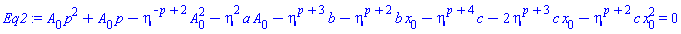 A[0]*p^2+A[0]*p-eta^(-p+2)*A[0]^2-eta^2*a*A[0]-eta^(p+3)*b-eta^(p+2)*b*x[0]-eta^(p+4)*c-2*eta^(p+3)*c*x[0]-eta^(p+2)*c*x[0]^2 = 0