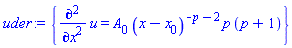 {diff(diff(u, x), x) = A[0]*(x-x[0])^(-p-2)*p*(p+1)}
