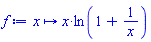 proc (x) options operator, arrow; x*ln(1+1/x) end proc