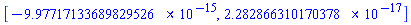 [-0.997717133689829526e-14, 0.2282866310170378e-16]