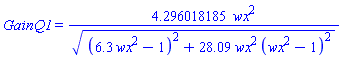 GainQ1 = 4.296018185*wx^2/((6.3*wx^2-1)^2+28.09*wx^2*(wx^2-1)^2)^(1/2)