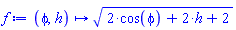 proc (phi, h) options operator, arrow; (2*cos(phi)+2*h+2)^(1/2) end proc