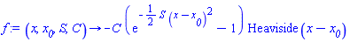 proc (x, x__0, S, C) options operator, arrow; -C*(exp(-(1/2)*S*(x-x__0)^2)-1)*Heaviside(x-x__0) end proc
