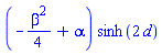 (-(1/4)*beta^2+alpha)*sinh(2*d)