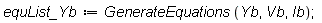 equList_Yb := LinearAlgebra:-GenerateEquations(Yb, Vb, Ib);