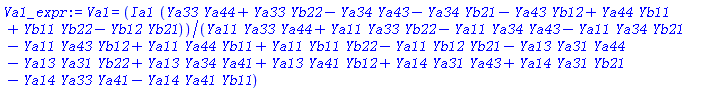 Va1 = Ia1*(Ya33*Ya44+Ya33*Yb22-Ya34*Ya43-Ya34*Yb21-Ya43*Yb12+Ya44*Yb11+Yb11*Yb22-Yb12*Yb21)/(Ya11*Ya33*Ya44+Ya11*Ya33*Yb22-Ya11*Ya34*Ya43-Ya11*Ya34*Yb21-Ya11*Ya43*Yb12+Ya11*Ya44*Yb11+Ya11*Yb11*Yb22-Ya11*Yb12*Yb21-Ya13*Ya31*Ya44-Ya13*Ya31*Yb22+Ya13*Ya34*Ya41+Ya13*Ya41*Yb12+Ya14*Ya31*Ya43+Ya14*Ya31*Yb21-Ya14*Ya33*Ya41-Ya14*Ya41*Yb11)