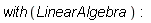 with(LinearAlgebra):