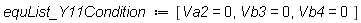equList_Y11Condition := [Va2 = 0, Vb3 = 0, Vb4 = 0]