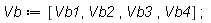 Vb := [Vb1, Vb2, Vb3, Vb4];