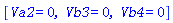 [Va2 = 0, Vb3 = 0, Vb4 = 0]