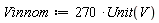 Vinnom := 270*Unit(V)