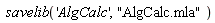 savelib('AlgCalc', "AlgCalc.mla")