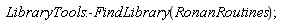 LibraryTools:-FindLibrary(RonanRoutines)