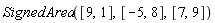 SignedArea([9, 1], [-5, 8], [7, 9])
