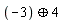 `&oplus;`(-3, 4)
