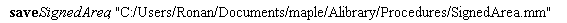 save SignedArea, "C:/Users/Ronan/Documents/maple/Alibrary/Procedures/SignedArea.mm"