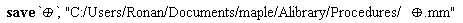 save `&oplus;`, "C:/Users/Ronan/Documents/maple/Alibrary/Procedures/&oplus;.mm"