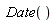 Date()