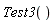 Test3()
