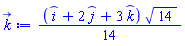(1/14)*(_i+2*_j+3*_k)*14^(1/2)