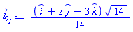 (1/14)*(_i+2*_j+3*_k)*14^(1/2)