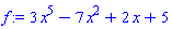 f := 3*x^5-7*x^2+2*x+5