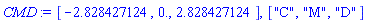 [-2.828427124, 0., 2.828427124], ["C", "M", "D"]