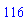 116