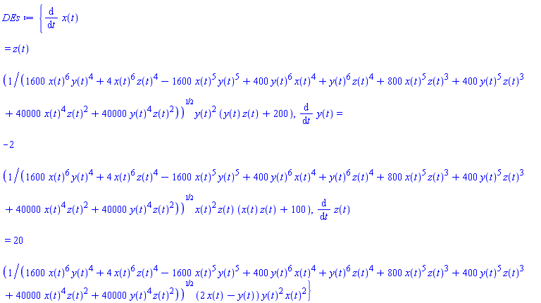 {diff(x(t), t) = z(t)*(1/(1600*x(t)^6*y(t)^4+4*x(t)^6*z(t)^4-1600*x(t)^5*y(t)^5+400*y(t)^6*x(t)^4+y(t)^6*z(t)^4+800*x(t)^5*z(t)^3+400*y(t)^5*z(t)^3+40000*x(t)^4*z(t)^2+40000*y(t)^4*z(t)^2))^(1/2)*y(t)^2*(y(t)*z(t)+200), diff(y(t), t) = -2*(1/(1600*x(t)^6*y(t)^4+4*x(t)^6*z(t)^4-1600*x(t)^5*y(t)^5+400*y(t)^6*x(t)^4+y(t)^6*z(t)^4+800*x(t)^5*z(t)^3+400*y(t)^5*z(t)^3+40000*x(t)^4*z(t)^2+40000*y(t)^4*z(t)^2))^(1/2)*x(t)^2*z(t)*(x(t)*z(t)+100), diff(z(t), t) = 20*(1/(1600*x(t)^6*y(t)^4+4*x(t)^6*z(t)^4-1600*x(t)^5*y(t)^5+400*y(t)^6*x(t)^4+y(t)^6*z(t)^4+800*x(t)^5*z(t)^3+400*y(t)^5*z(t)^3+40000*x(t)^4*z(t)^2+40000*y(t)^4*z(t)^2))^(1/2)*(2*x(t)-y(t))*y(t)^2*x(t)^2}