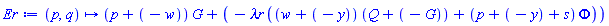 proc (p, q) options operator, arrow; VectorCalculus:-`+`(VectorCalculus:-`*`(VectorCalculus:-`+`(p, VectorCalculus:-`-`(w)), G), VectorCalculus:-`-`(VectorCalculus:-`*`(`&lambda;r`, VectorCalculus:-`+`(VectorCalculus:-`*`(VectorCalculus:-`+`(w, VectorCalculus:-`-`(y)), VectorCalculus:-`+`(Q, VectorCalculus:-`-`(G))), VectorCalculus:-`*`(VectorCalculus:-`+`(VectorCalculus:-`+`(p, VectorCalculus:-`-`(y)), s), Phi))))) end proc