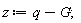 z := q-G