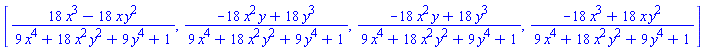 [(18*x^3-18*x*y^2)/(9*x^4+18*x^2*y^2+9*y^4+1), (-18*x^2*y+18*y^3)/(9*x^4+18*x^2*y^2+9*y^4+1), (-18*x^2*y+18*y^3)/(9*x^4+18*x^2*y^2+9*y^4+1), (-18*x^3+18*x*y^2)/(9*x^4+18*x^2*y^2+9*y^4+1)]