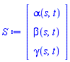 Vector(3, {(1) = alpha(s, t), (2) = beta(s, t), (3) = gamma(s, t)})