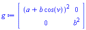 Matrix(2, 2, {(1, 1) = (a+b*cos(v))^2, (1, 2) = 0, (2, 1) = 0, (2, 2) = b^2})