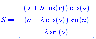 Vector(3, {(1) = (a+b*cos(v))*cos(u), (2) = (a+b*cos(v))*sin(u), (3) = b*sin(v)})