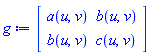 Matrix(2, 2, {(1, 1) = a(u, v), (1, 2) = b(u, v), (2, 1) = b(u, v), (2, 2) = c(u, v)})