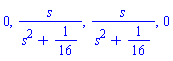 0, s/(s^2+1/16), s/(s^2+1/16), 0