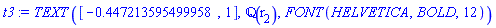 TEXT([HFloat(-0.4472135954999579), 1], `#mrow(mo("&#x211a;"),mo("&#x28;"),msub(mo("r"),mo("2")),mo("&#x29;"))`, FONT(HELVETICA, BOLD, 12))