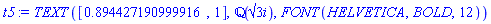 TEXT([HFloat(0.8944271909999159), 1], `#mrow(mo("&#x211a;"),mo("&#x28;"),mo("&#x221a;"),mo("3"),mi("i"),mo("&#x29;"))`, FONT(HELVETICA, BOLD, 12))