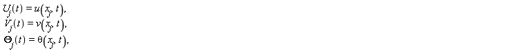 "`U__j`(t)=u(`x__j`,t),  `V__j`(t)=v(`x__j`,t),  `Theta__j`(t)=theta(`x__j`,t), "
