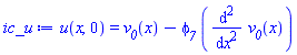 u(x, 0) = v__0(x)-phi__7*(diff(diff(v__0(x), x), x))