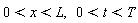 0 < x and x < L, 0 < t and t < T