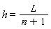 h = L/(n+1)
