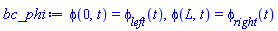 phi(0, t) = phi__left(t), phi(L, t) = phi__right(t)